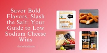 Low Sodium Cheese Choices: Flavorful Picks for Heart-Healthy Diets