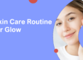 Skin Care Routine for Glow